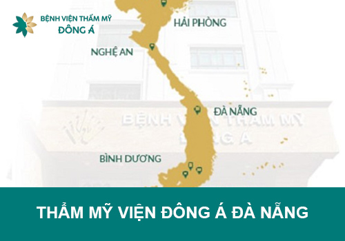 Thẩm mỹ viện Đông Á Đà Nẵng – Địa chỉ được tin tưởng nhất hiện nay