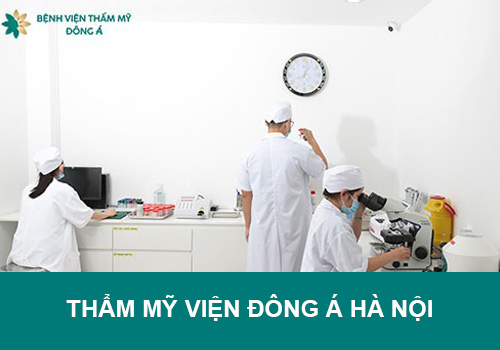 Thẩm mỹ viện Đông Á Hà Nội địa chỉ làm đẹp bậc nhất thủ đô