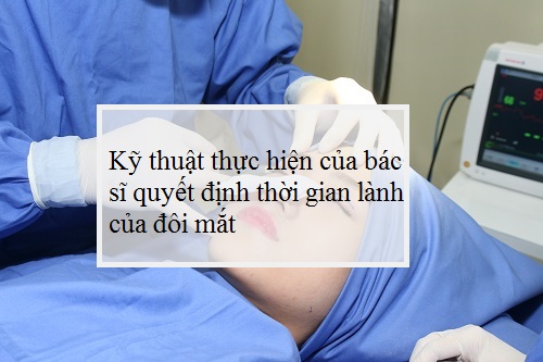 Cắt mắt 2 mí bao lâu thì lành? Có nên cắt mắt 2 mí không? Bác sĩ tư vấn 5