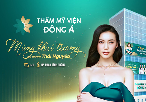 Thẩm mỹ viện Đông Á – Địa chỉ làm đẹp an toàn, uy tín tại Thái Nguyên